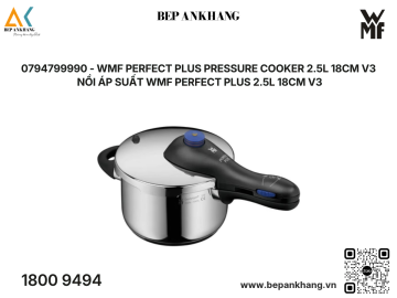 0794799990 - Nồi áp suất WMF Perfect Plus 2.5L 18cm V3